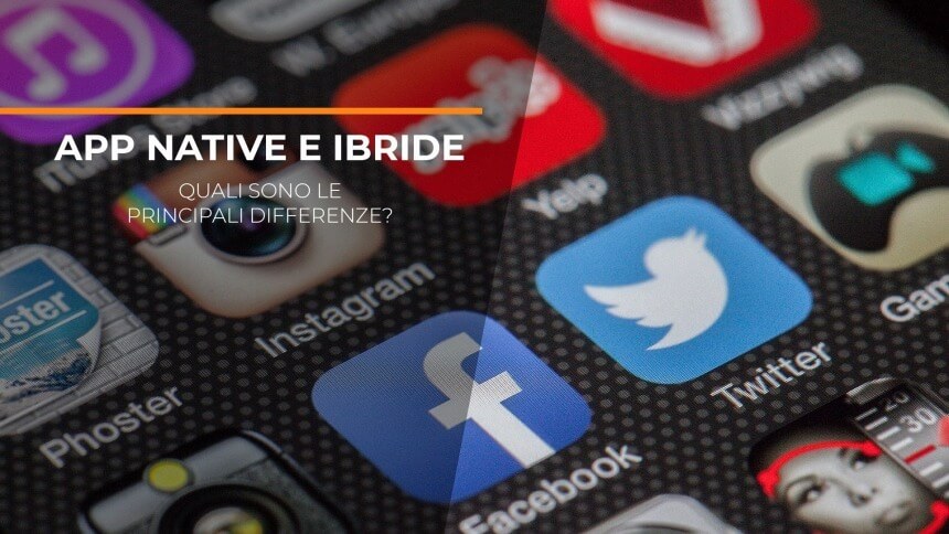 App Native e App Ibride: quali sono le principali differenze?